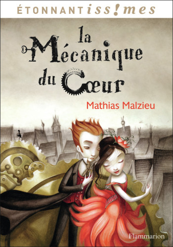 La Mécanique du coeur - Mathias Malzieu - FLAMMARION La Mécanique du coeur - Mathias Malzieu - FLAMMARION