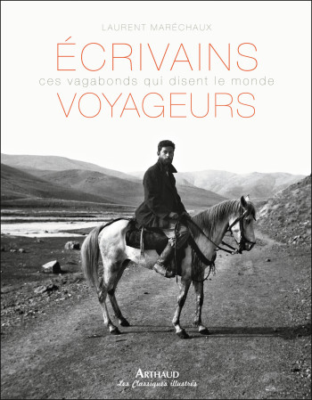 Écrivains voyageurs - Laurent Maréchaux - ARTHAUD