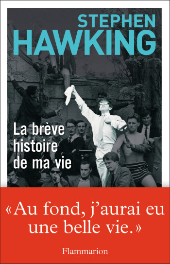 La Brève Histoire de ma vie - Stephen Hawking - FLAMMARION