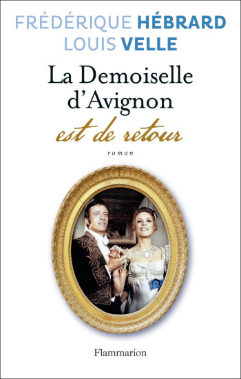 La Demoiselle d'Avignon est de retour - Louis Velle - FLAMMARION