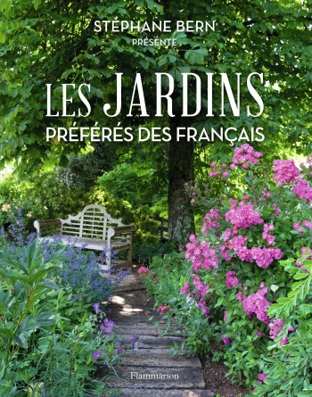 Les Jardins préférés des français - Stéphane Bern - FLAMMARION