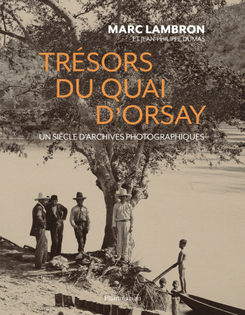 Trésors du Quai d'Orsay - Marc Lambron - FLAMMARION