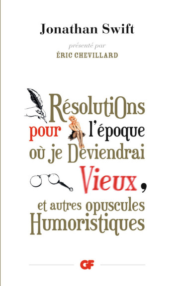 Résolutions pour l'époque où je deviendrai vieux et autres opuscules humoristiques - Jonathan Swift - FLAMMARION