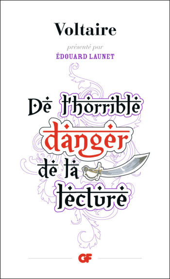 De l'horrible danger de la lecture -  Voltaire - FLAMMARION