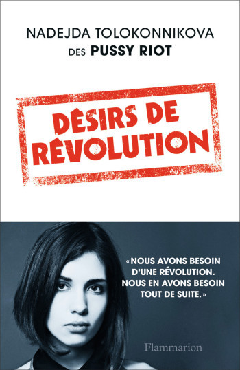 Désirs de révolution - Nadejda Tolokonnikova - FLAMMARION