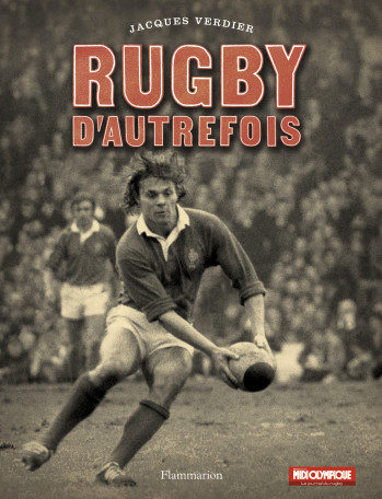 Rugby d'autrefois - Jacques Verdier - FLAMMARION Rugby d'autrefois - Jacques Verdier - FLAMMARION