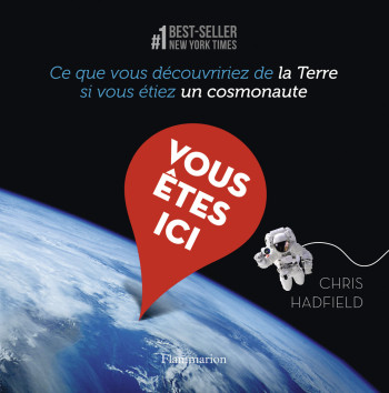 Vous êtes ici - Chris Hadfield - FLAMMARION