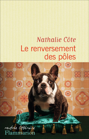 Le renversement des pôles - Nathalie Côte - FLAMMARION