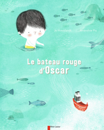 Le bateau rouge d'Oscar - Jo Hoestlandt - PERE CASTOR