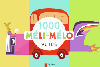 1000 méli-mélo Autos - Raphaëlle Barbanègre - PERE CASTOR