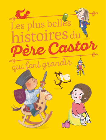 Les plus belles histoires du Père Castor qui font grandir -  Collectif - PERE CASTOR