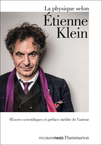 La physique selon Étienne Klein - Etienne Klein - FLAMMARION