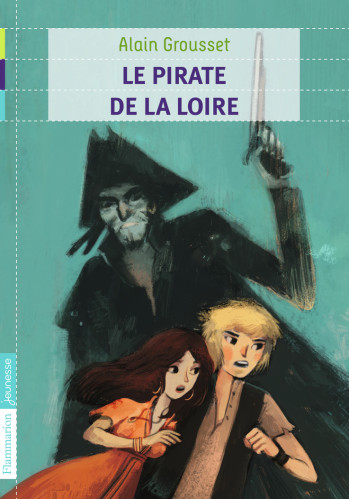 Le Pirate de la Loire - Alain Grousset - FLAM JEUNESSE