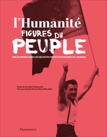 L'Humanité, figures du peuple - Danielle Tartakowsky - FLAMMARION