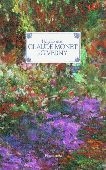 Un jour avec Claude Monet à Giverny - Adrien Goetz - FLAMMARION