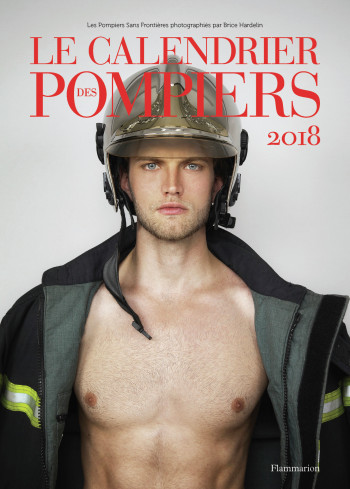 Le calendrier des Pompiers Sans Frontières 2018 - Brice Hardelin - FLAMMARION