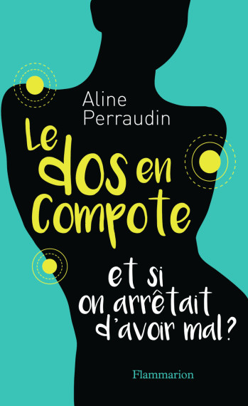 Le dos en compote - Aline Perraudin - FLAMMARION