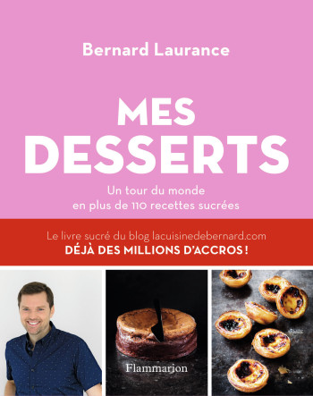 Mes desserts - Bernard Laurance - FLAMMARION