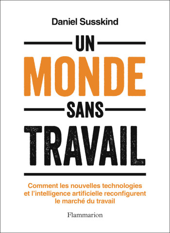 Un monde sans travail - Daniel Susskind - FLAMMARION