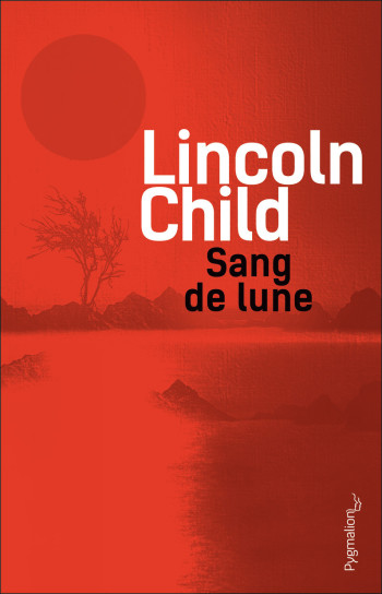 Sang de lune - Lincoln Child - PYGMALION