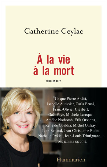 À la vie à la mort - Catherine Ceylac - FLAMMARION