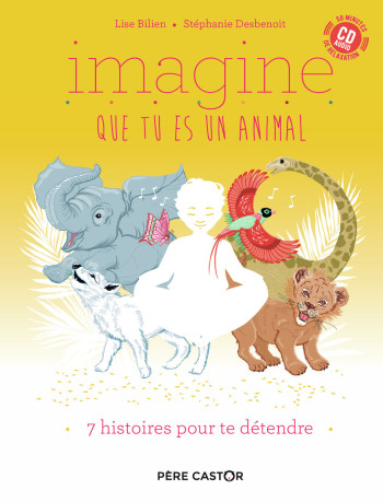 Imagine que tu es un animal - Lise Bilien - PERE CASTOR