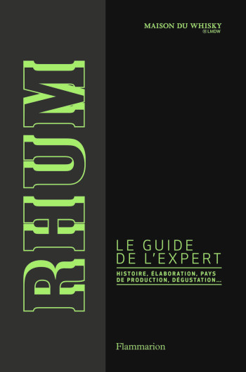 Rhum, le guide de l'expert - Collectif - FLAMMARION Rhum, le guide de l'expert - Collectif - FLAMMARION
