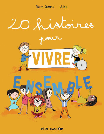 20 histoires pour vivre ensemble - Pierre Gemme - PERE CASTOR