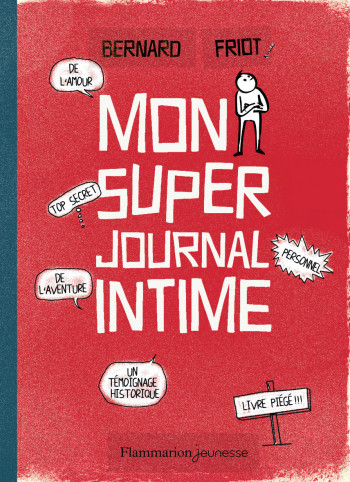 Mon super journal intime - Bernard Friot - FLAM JEUNESSE