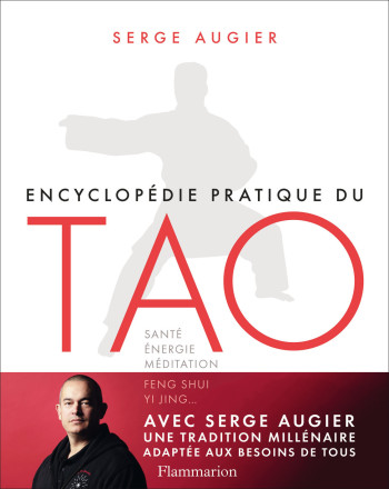 Encyclopédie pratique du Tao - Serge Augier - FLAMMARION