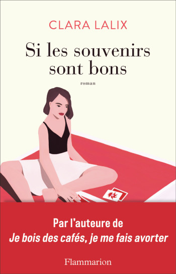 Si les souvenirs sont bons - Clara Lalix - FLAMMARION