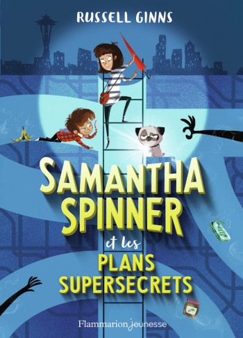 Samantha Spinner et les plans supersecrets - Russell Ginns - FLAM JEUNESSE