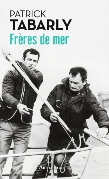 Frères de mer - Patrick Tabarly - ARTHAUD