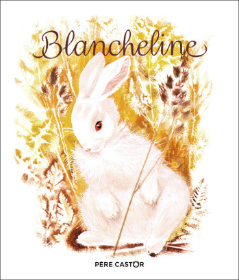 Blancheline - Albertine Deletaille - PERE CASTOR