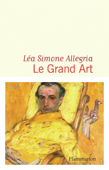 Le Grand Art - Léa Simone Allegria - FLAMMARION