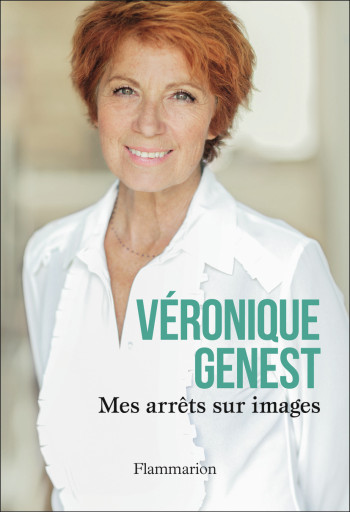 Mes arrêts sur images - Véronique Genest - FLAMMARION Mes arrêts sur images - Véronique Genest - FLAMMARION