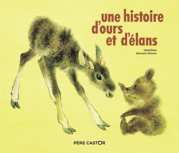 Une histoire d'ours et d'élans -  Vassilissa - PERE CASTOR