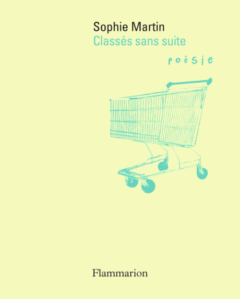 Classés sans suite - Sophie Martin - FLAMMARION Classés sans suite - Sophie Martin - FLAMMARION