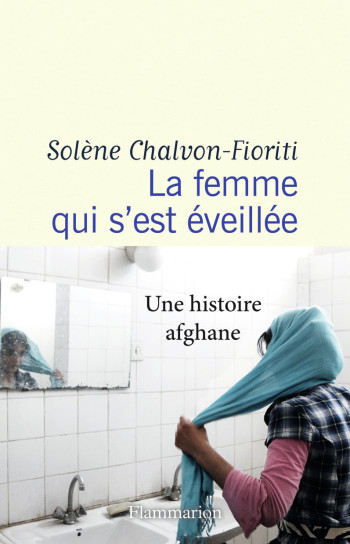 La femme qui s'est éveillée - Solène Chalvon-Fioriti - FLAMMARION