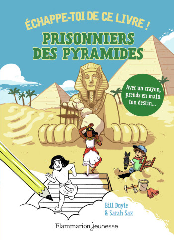 Échappe-toi de ce livre ! - Prisonniers des pyramides - Bill Doyle - FLAM JEUNESSE