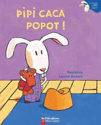 Pipi caca popot! -  Magdalena - PERE CASTOR