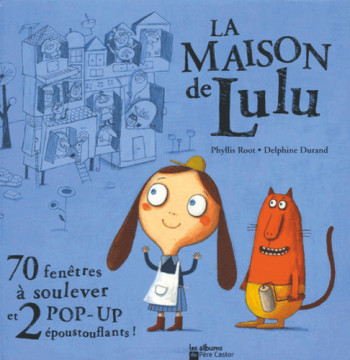 La Maison de Lulu - Phyllis Root - PERE CASTOR