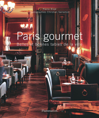 PARIS GOURMET - Pierre Rival - FLAMMARION