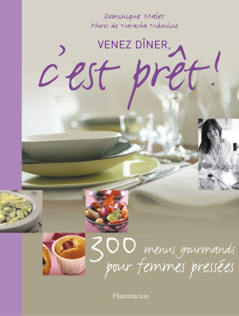 VENEZ DINER, C'EST PRET ! -  malet dominique - FLAMMARION