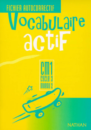 VOCABULAIRE ACTIF CM1 FICHIER AUTOCORRECTIF - Josiane Thiriot - NATHAN