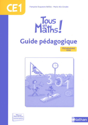 Tous en Maths CE1 - guide pédagogique - Françoise Duquesne-Belfais - NATHAN