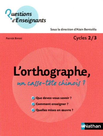 L'orthographe, un casse-tête chinois ? - Alain Bentolila - NATHAN