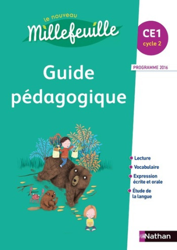 Nouveau Millefeuille CE1 - Guide pédagogique 2017 - Alain Bondot - NATHAN Nouveau Millefeuille CE1 - Guide pédagogique 2017 - Alain Bondot - NATHAN