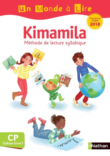 Un monde à lire CP - Kimamila - série blanche - cahier-livre 1 - programme 2018 modifiés - Alain Bentolila - NATHAN