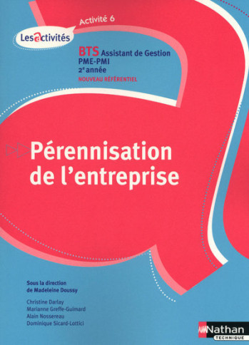 PERENNISATION ENTREPRISE ACTIVITE 6 BTS 2E ANNEE ASSISTANT DE GESTION PME-PMI ELEVE 2010 - Christine Darlay - NATHAN